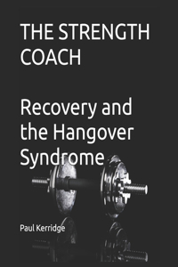 Strength Coach - Recovery and the Hangover Syndrome