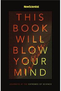 This Book Will Blow Your Mind