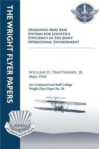 Designing Bare Base Systems for Logistics Efficiency in the Joint Operational Environment