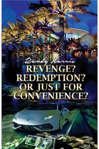 Revenge? Redemption? Or Just for Convenience?