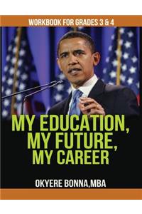 My Education, My Future, My Career- Workbook For Grades 3 & 4