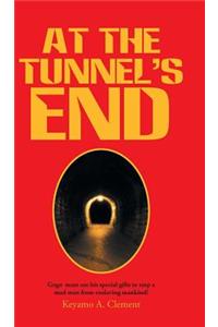 At The Tunnel's End