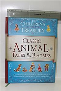Illustrated Treasury of Classic Animal Tales & Rhymes