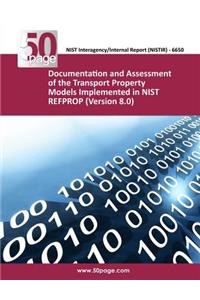 Documentation and Assessment of the Transport Property Models Implemented in NIST REFPROP (Version 8.0)