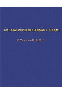 State Laws and Published Ordinances - Firearms (31st Edition- 2010-2011)