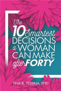 Ten Smartest Decisions a Woman Can Make After Forty