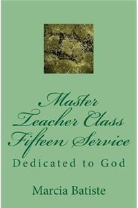 Master Teacher Class Fifteen Service