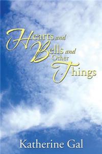 Hearts and Bells and Other Things