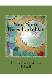 Your Spirit Rises Each Day