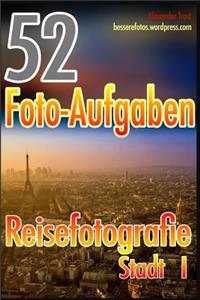 52 Foto-Aufgaben: Reisefotografie: Stadt I