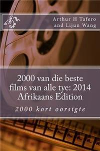 2000 van die beste films van alle tye: 2014 Afrikaans Edition: 2000 kort oorsigte