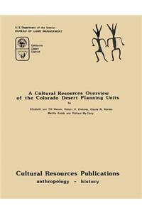Cultural Resources Overview of The Colorado Desert Planning Units