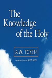 The Knowledge of the Holy Lib/E