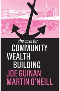 Case for Community Wealth Building