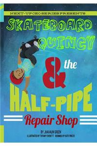 Skateboard Quincy And The Halfpipe Repair Shop