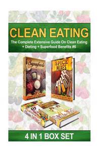 Clean Eating: The Complete Extensive Guide on Clean Eating + Dieting + Superfood Benefits #6