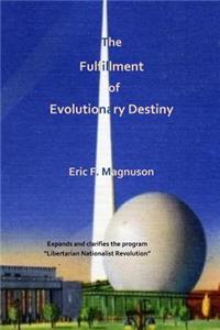 Fulfillment of Evolutionary Destiny