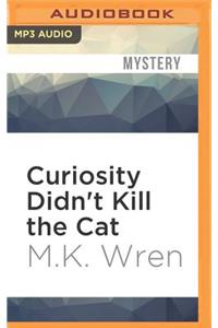 Curiosity Didn't Kill the Cat