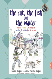 Cat, the Fish and the Waiter (English, Latin and French Edition) (A Children's Book): Feles Piscis Caupoque