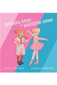 Baseball Bella and Ballerina Emma