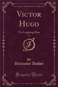 Victor Hugo, Vol. 1