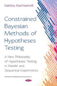 Constrained Bayesian Methods of Hypotheses Testing