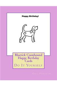 Bluetick Coonhound Happy Birthday Cards