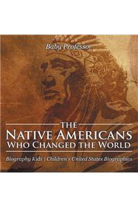 Native Americans Who Changed the World - Biography Kids Children's United States Biographies