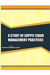 A Study of Supply Chain Management Practices