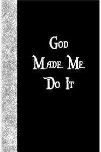God Made Me Do It