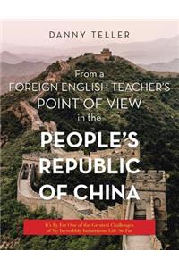 From a Foreign English Teacher's Point of View in the People's Republic of China