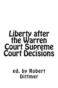 Liberty after the Warren Court Supreme Court Decisions