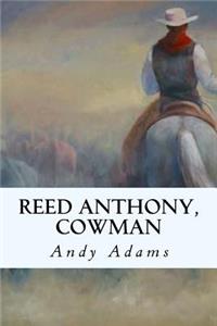 Reed Anthony, Cowman