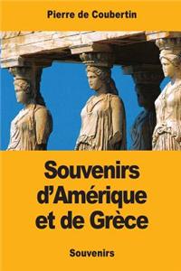 Souvenirs d'Amérique et de Grèce