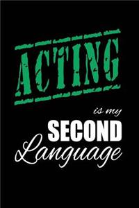 Acting Is My 2nd Language