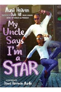 My Uncle Says I'm a Star