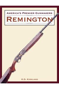 America's Premier Gunmakers: Remington