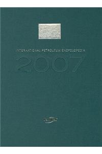 2007 International Petroleum Encyclopedia