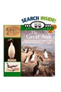 The Great Auk: The Extinctionof the Original Penguin
