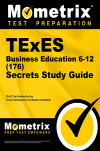 Texes (176) Business Education 6-12 Exam Secrets Study Guide: Texes Test Review for the Texas Examinations of Educator Standards
