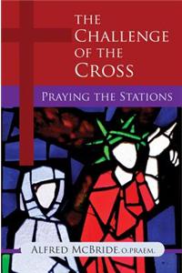 Challenge of the Cross: Praying the Stations