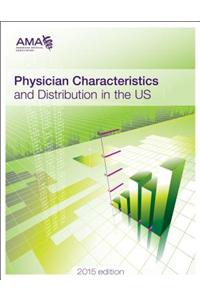 Physician Characteristics and Distribution in the U.S.