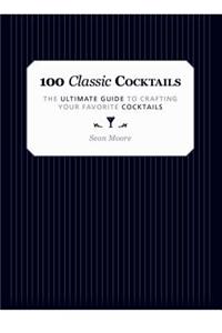 100 Classic Cocktails