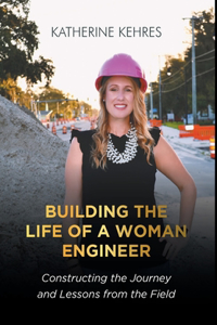 Building The Life of A Woman Engineer