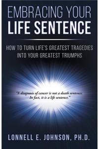 Embracing Your Life Sentence