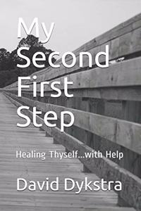 My Second First Step: Healing Thyself...with Help