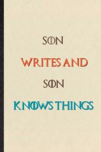 Son Writes And Son Knows Things