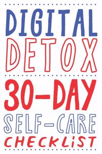 Digital Detox. 30-Day Self-Care Checklist