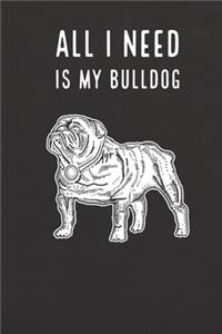 All I need is my Bulldog