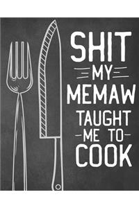 Shit My Memaw Taught Me To Cook